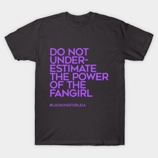 Do Not Underestimate the Power of the Fangirl T-Shirt